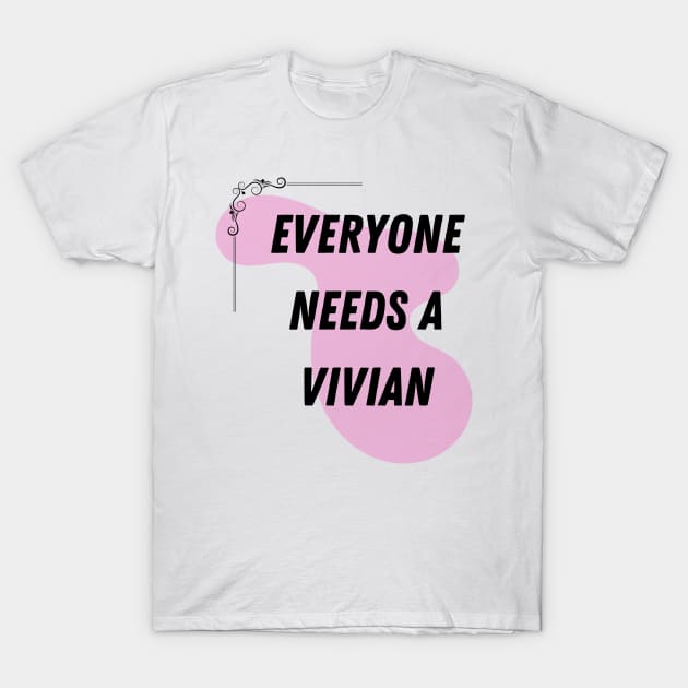 Vivian Name Design Everyone Needs A Vivian T-Shirt by Alihassan-Art